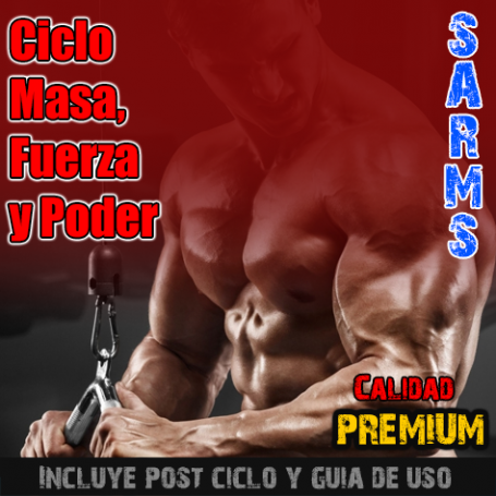 Ciclo Masa, Fuerza y Poder. SARMS PREMIUM!